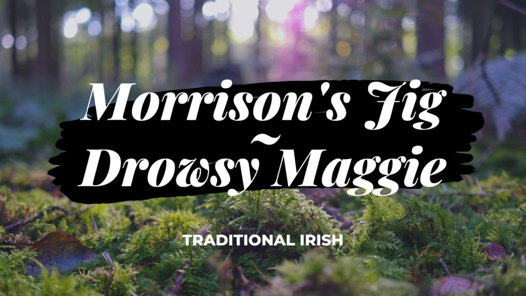 Morrison's Jig/Drowsy Maggie - Score/Tab